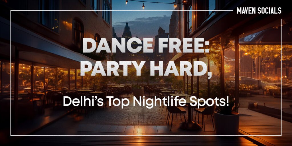 Delhi's Hottest Party Spots: Where to Celebrate, Dance, and Unwind!