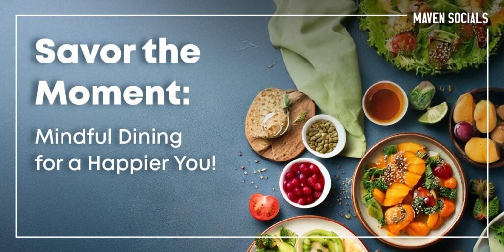 The Art of Mindful Dining: How Eating with Purpose Can Enhance Your Mood