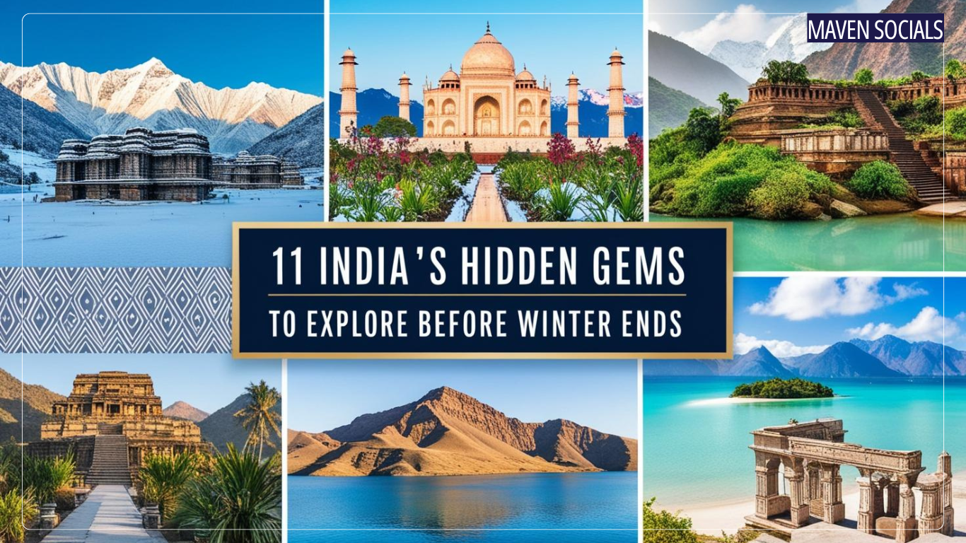 11 India’s Hidden Gems to Explore Before Winter Ends