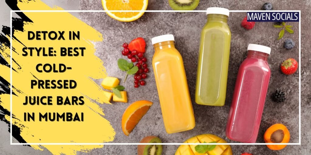 best cold-pressed juice bars in Mumbai