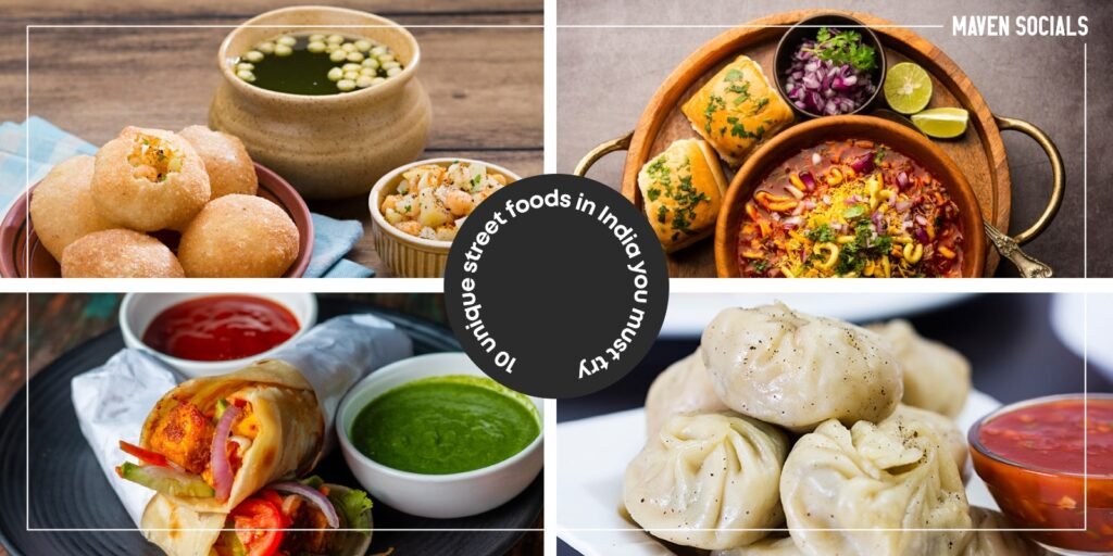 10 Unique Street Foods of India You Must Try