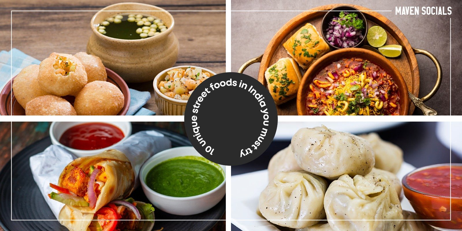 10 Unique Street Foods of India You Must Try
