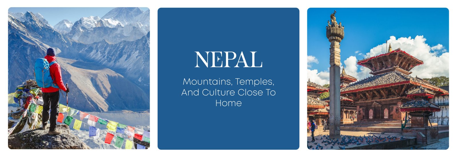 Nepal — mountains, temples, and culture close to home