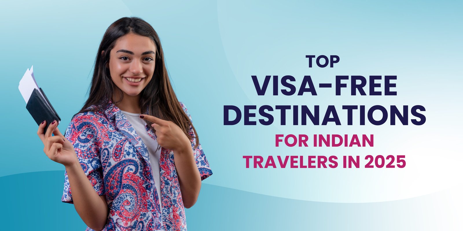 Top Visa-Free Destinations for Indian Travelers in 2025