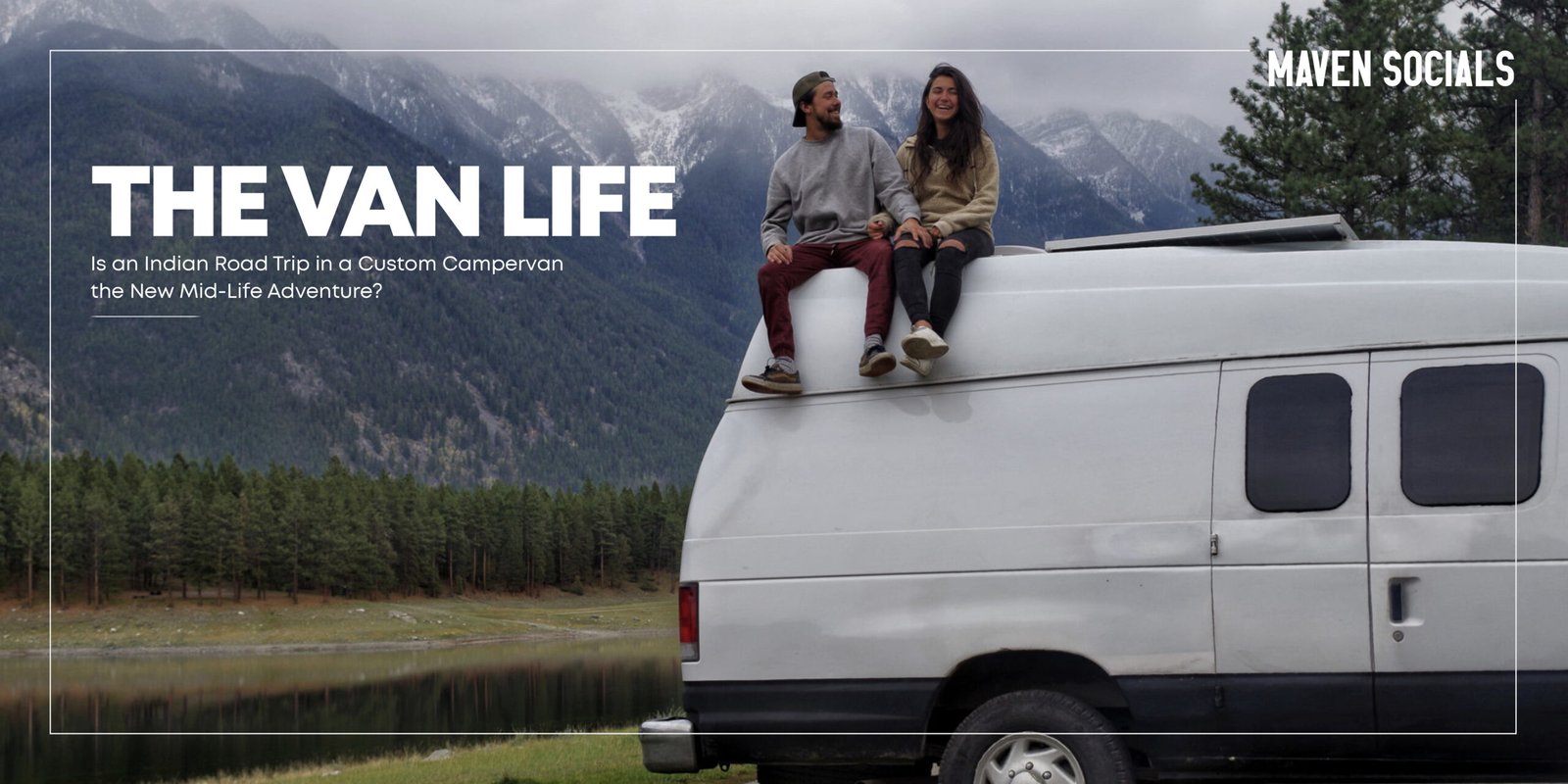 The Van Life: Is an Indian Road Trip in a Custom Campervan the New Mid-Life Adventure?