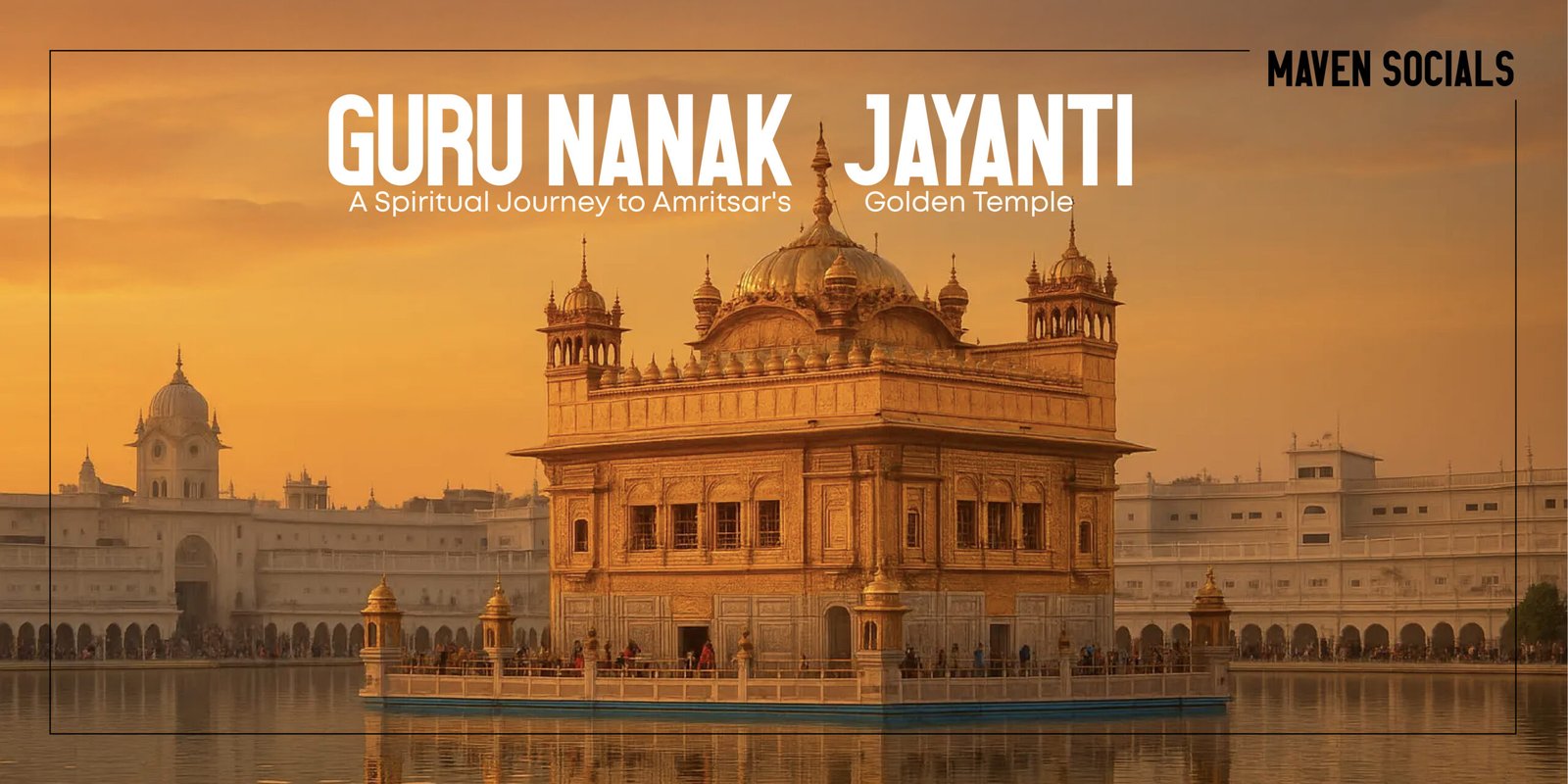 Guru Nanak Jayanti: A Spiritual Journey to Amritsar's Golden Temple