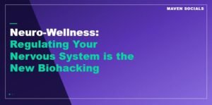 Neuro-Wellness: Regulating Your Nervous System is the New Biohacking