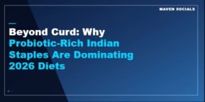 Beyond Curd: Why Probiotic-Rich Indian Staples Are Dominating 2026 Diets