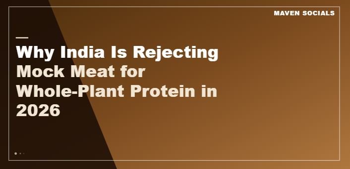 Discover why Indian consumers are choosing whole food plant-based proteins over mock meat in 2026 and what it means for brands.