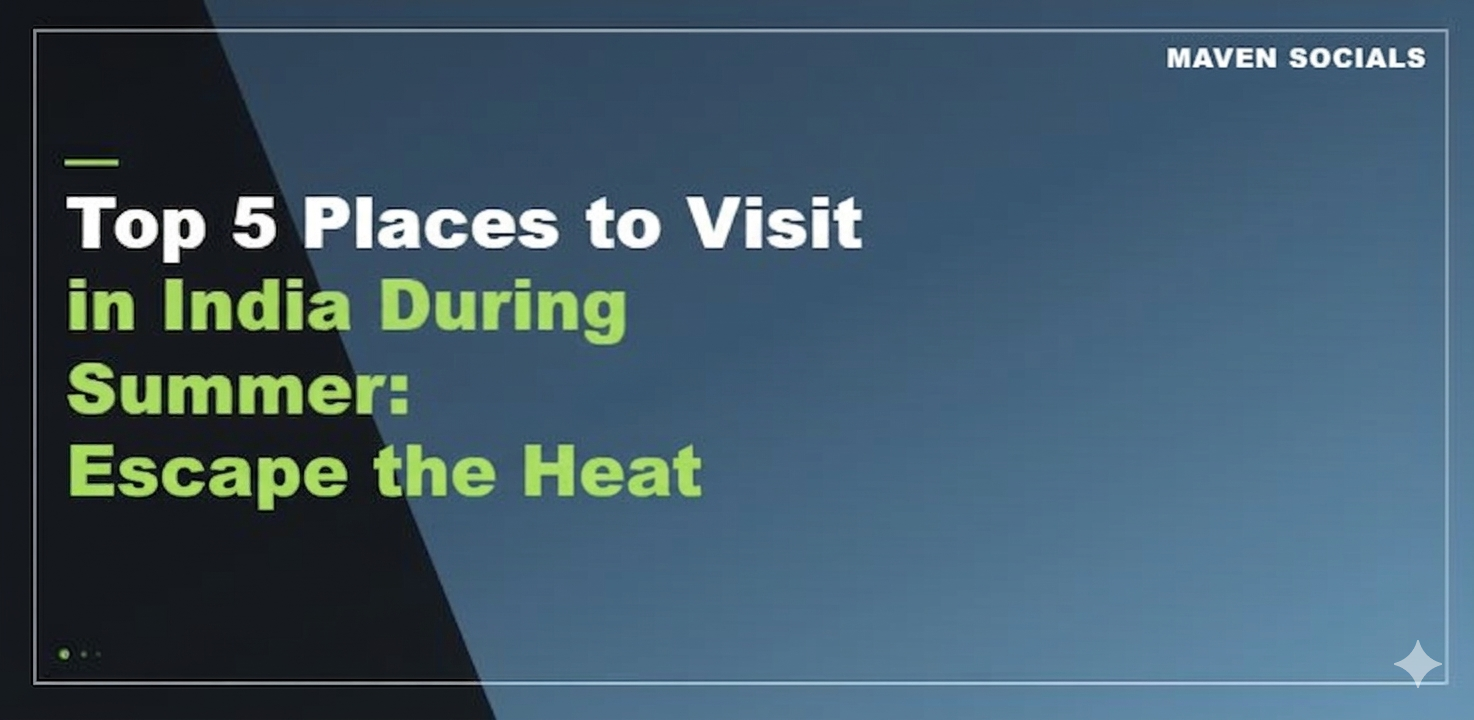 top 5 places to visit in india during summer