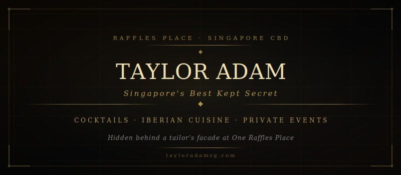 Singapore CBD's Best Kept Secret: Cocktails, Food & Private Events at Taylor Adam