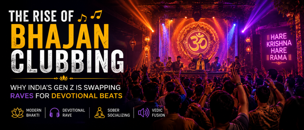The Rise of Bhajan Clubbing: Why India’s Gen Z is Swapping Raves for Devotional Beats
