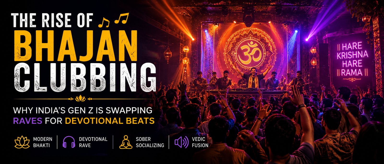 The Rise of Bhajan Clubbing: Why India’s Gen Z is Swapping Raves for Devotional Beats